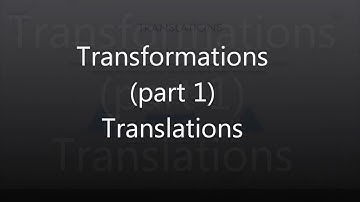 Transformations (part 1) Translations