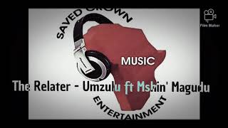 Umzulu ft Mshin Magudu