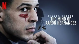 My Review of "Killer Inside: The Mind of Aaron Hernandez"