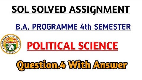 SOL Solved Assignment | B.A. PROG. Political Science 4th Semester Question.4 With Answer