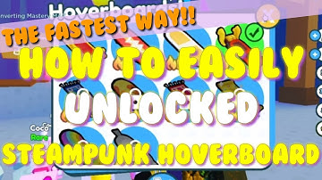 The EASIEST WAY to UNLOCK STEAMPUNK HOVERBOARD | Roblox Pet Simulator X