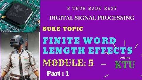 DSP: MODULE 5 :Finite Word Length Effects// Important topic