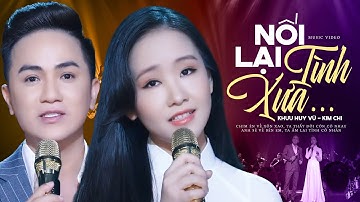 Nối Lại Tình Xưa - Khưu Huy Vũ  Ft Kim Chi - Song Ca Bolero Trữ Tình Vạn Người Mê