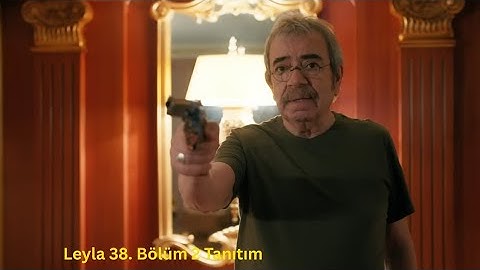 Leyla: Hayat…Aşk…Adalet... 38. Bölüm 2. Tanıtım - "Vedat Kimi Vurdu?