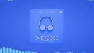 Sasha Lopez - Overdose (Sait Esmeray Remix)