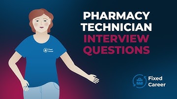 6 Best Pharmacy Technician Interview Questions and Answers