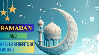 The Health Benefits of Fasting in Ramadan: What You Need to Know