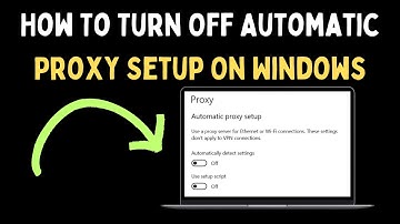 How To Turn Off Automatic Proxy Setup On Windows 11