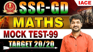 SSC GD CONSTABLE MOCK TEST: 99 MATHS Explanation | Useful for upcoming SSC GD Exams | IACE