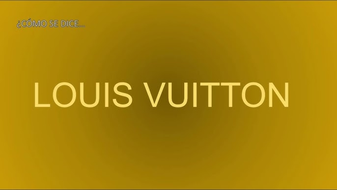 How to Say Louis Vuitton Correctly? French Pronunciation (Native Speaker) 