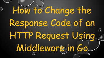 How to Change the Response Code of an HTTP Request Using Middleware in Go