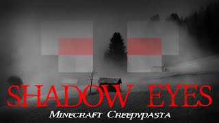 Minecraft CREEPYPASTA | SHADOW EYES