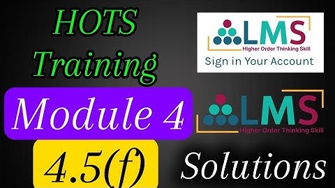 HOTS training Module 4 part 4.5(f) All Questions solutions