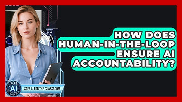 How Does Human-in-the-Loop Ensure AI Accountability? - Safe AI for The Classroom