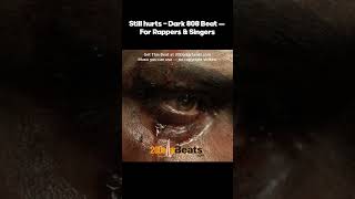 Still hurts - Dark 808 Beat — 🎤 For Rappers &amp; Singers