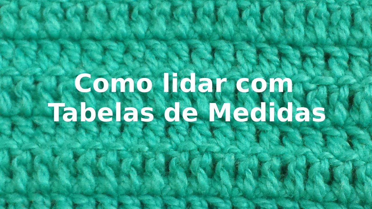 Tamanho e Modelagem em Crochê - Explicação básica