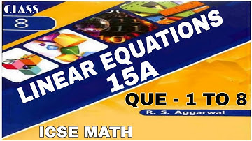 Linear Equations | Class 8th Math Exercise  15A Que. - 1 To 8 | R.S.Aggrwal Math | ICSE MATH