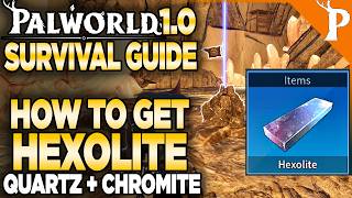 How to Get Hexolite (Quartz & Chromite) in Palworld 1.0
