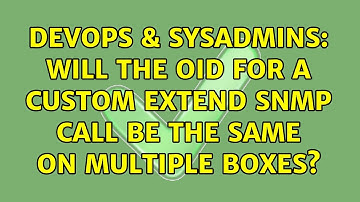 DevOps & SysAdmins: Will the OID for a custom extend SNMP call be the same on multiple boxes?