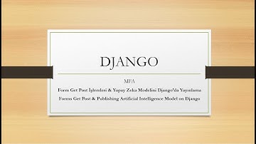 Django Python Form Get ve Post İşlemleri ve Yapay Zeka Modelini Django Üzerinde Yayınlama
