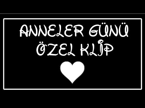 💚 ANNELER GÜNÜ ÖZEL KLİP 💚 (Sertap Erener - Bir Tek Annem Olsun)