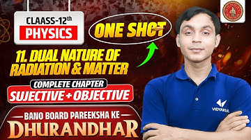 Dual Nature of Radiation and Matter | Physics Class 12 Chpater 11 | One Shot | BSEB English Medium