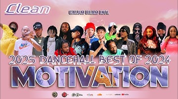 Dancehall Motivation Mix 2025 (CLEAN) Best Of 2024 | Uplifting Mix | Jahmiel,Alkaline,Teejay,Mavado