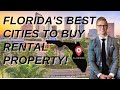 Floridas best cities to buy a rental property  where should you invest