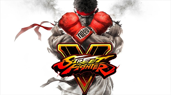 QUANDO A MUSICA FAZ TODA A DIFERENÇA - STREET FIGHTER V