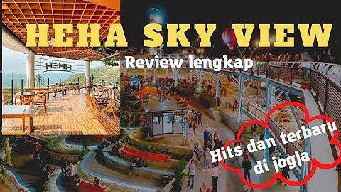 HeHa Sky View Jogja, review lengkap hingga tiket masuknya