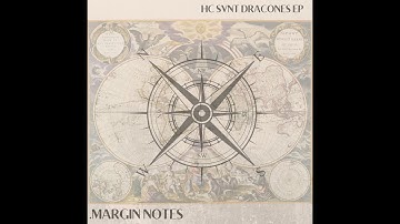 Margin Notes - Hc Svnt Dracones [Lyrics Video]