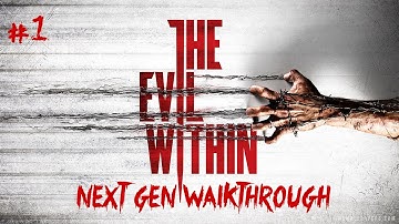 The Evil Within Next Gen Walkthrough Part 1 PS4 Xbox One PC No Commentary Gameplay
