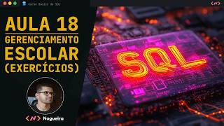 Curso Básico de SQL - Gerenciamento escolar (exercícios)