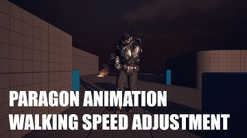 Paragon Animation Walking Speed Adjustment in Unreal Engine