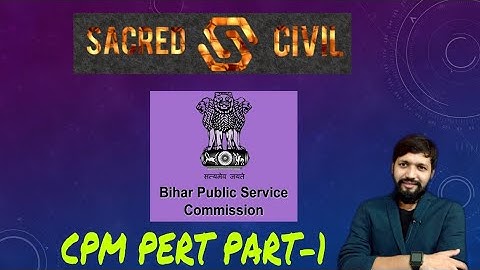 CPM PERT PART 1 CRASH COURSE FOR BPSC AE 2018