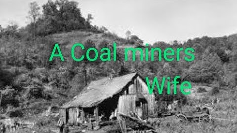 Appalachian Coal miners wife (short story)
