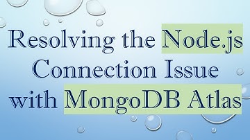 Resolving the Node.js Connection Issue with MongoDB Atlas