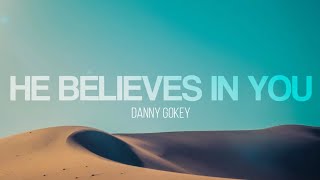 He Believes In You - Danny Gokey (Lyrics Video)