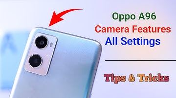 Oppo A96 Camera Settings | Features | Hidden Tips & Tricks