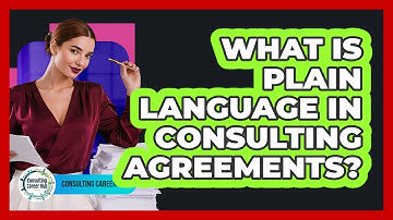 What Is Plain Language In Consulting Agreements?
