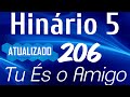 HINO 206 CCB - Tu És O Amigo - HINÁRIO 5 - ATUALIZADO!  @severinojoaquimdasilva-oficial ​