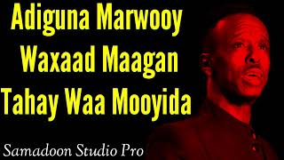 ABDILLAHI BOQOL 2022 | ADIGUNA MARWO | HEES LYRICS SOMALI MUSIC Samadoon Studio Pro mp4.
