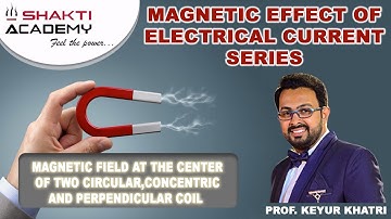 MAGNETIC FIELD AT THE CENTER OF TWO CIRCULAR || CONCENTRIC AND PERPENDICULAR COIL. || Examples