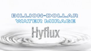Billion-Dollar Water Mirage | The Fall of Hyflux | Retrospective