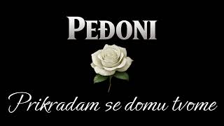 Peđoni Prikradam Se Domu Tvome