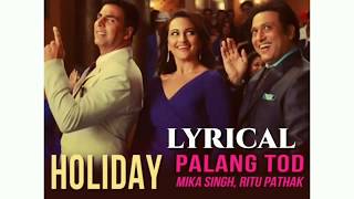 Palang Tod Lyrics | Holiday | Ft. Govinda, Akshay Kumar & Sonakshi Sinha | Lyricarz