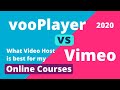 VooPlayer vs Vimeo for Online Courses and Membership Exclusive Videos 2020