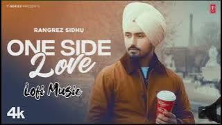 ONE SIDE LOVE (Official Video) _ Rangrez Sidhu _ Latest Punjabi Songs 2023 Slowed Reverb lofi songs