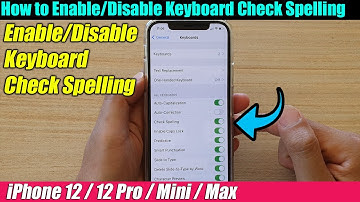 iPhone 12/12 Pro: How to Enable/Disable Keyboard Check Spelling