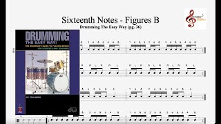 Sixteenth Notes - Figures B - Drumming The Easy Way ( pg. 36 )
